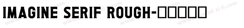 Imagine Serif Rough字体转换